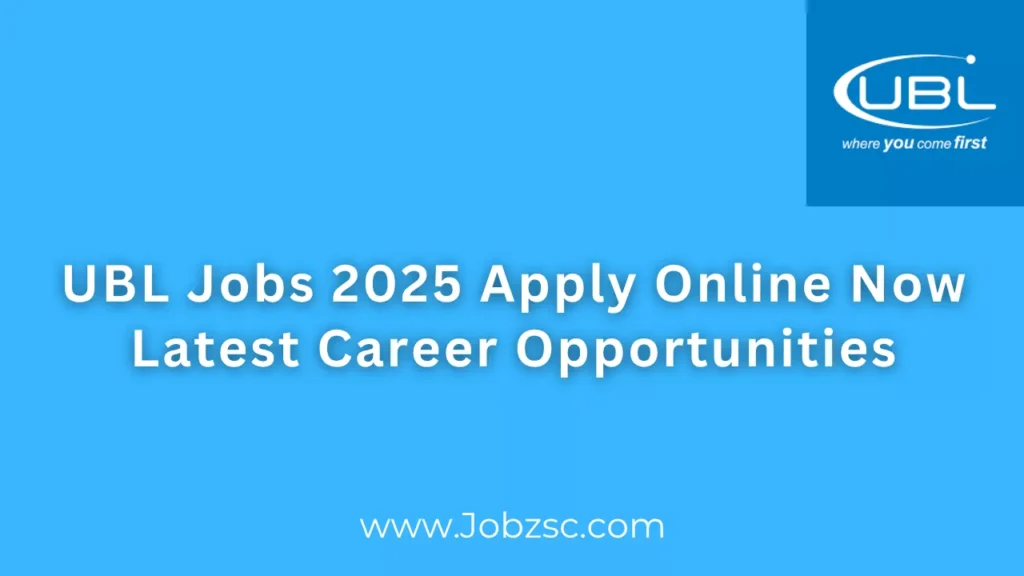 UBL Jobs 2025 Apply Online Now Latest Career Opportunities