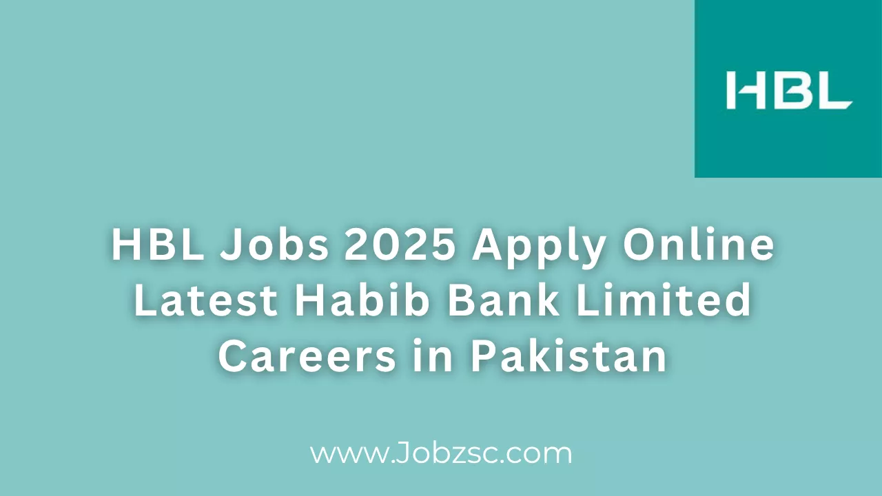 HBL Jobs 2025 Apply Online Latest Habib Bank Limited Careers in Pakistan