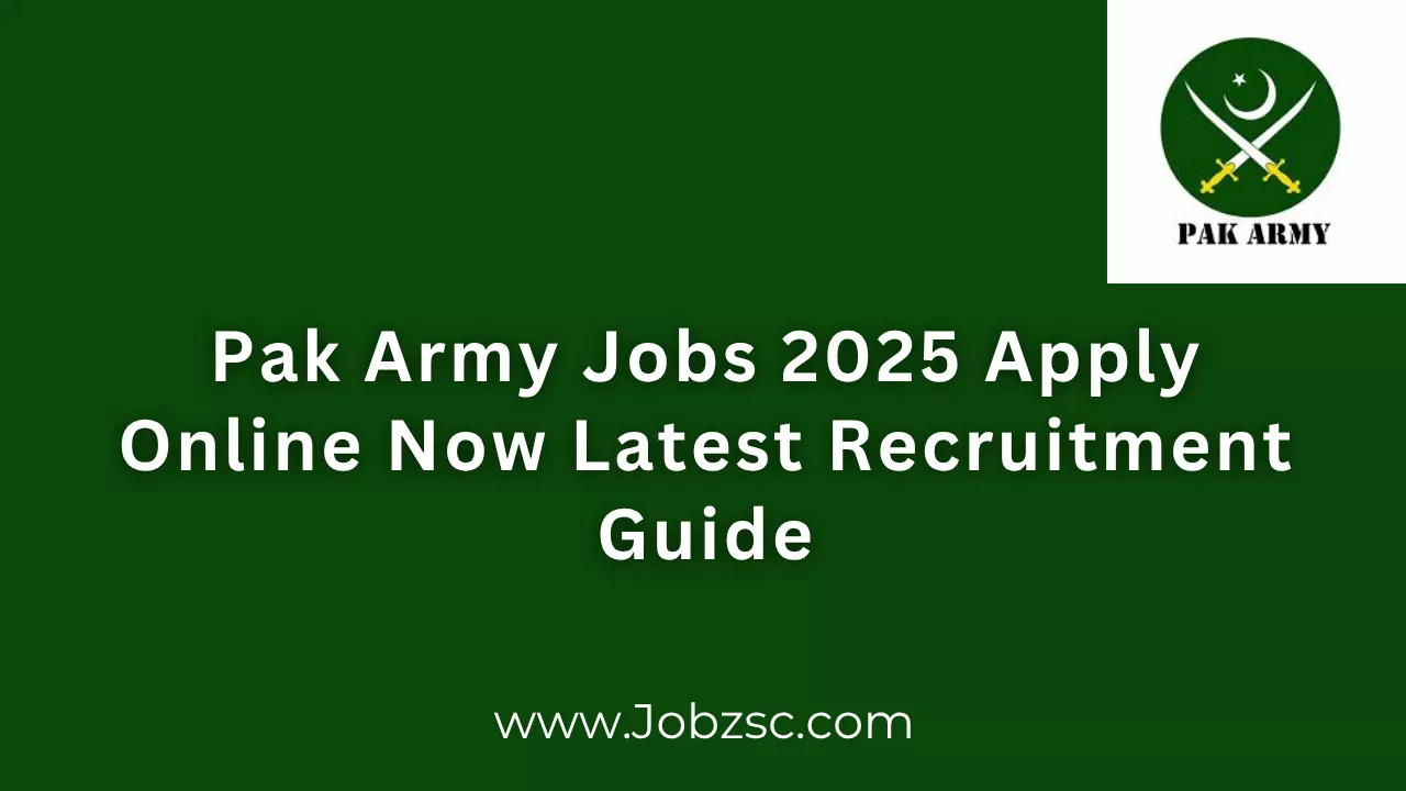 Pak Army Jobs 2025 Apply Online Now Latest Recruitment Guide