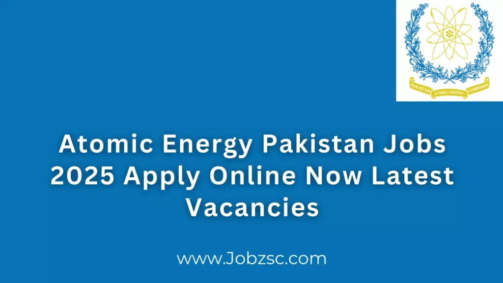 Atomic Energy Pakistan Jobs 2025 Apply Online Now Latest Vacancies