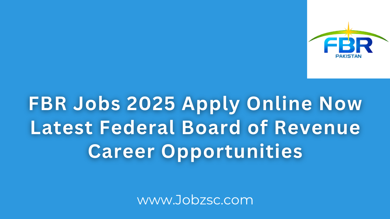 FBR Jobs 2025 Apply Online Now Latest Federal Board of Revenue Career Opportunities