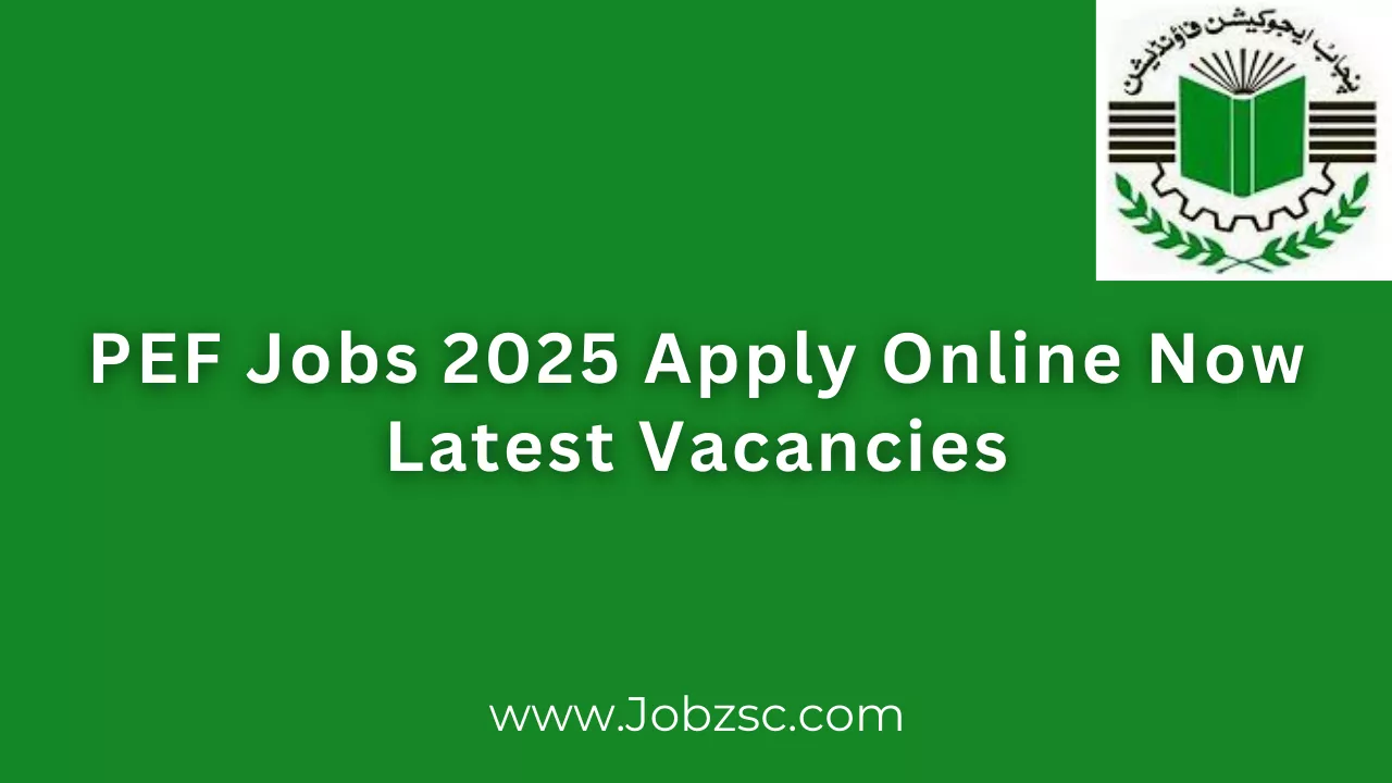 PEF Jobs 2025 Apply Online Now Latest Vacancies