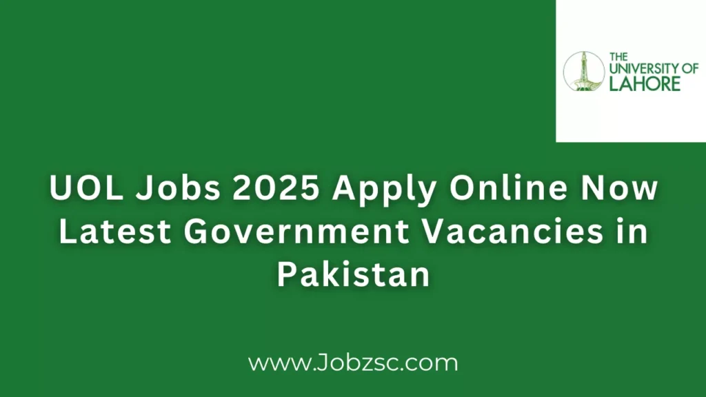 UOL Jobs 2025 Apply Online Now Latest Government Vacancies in Pakistan