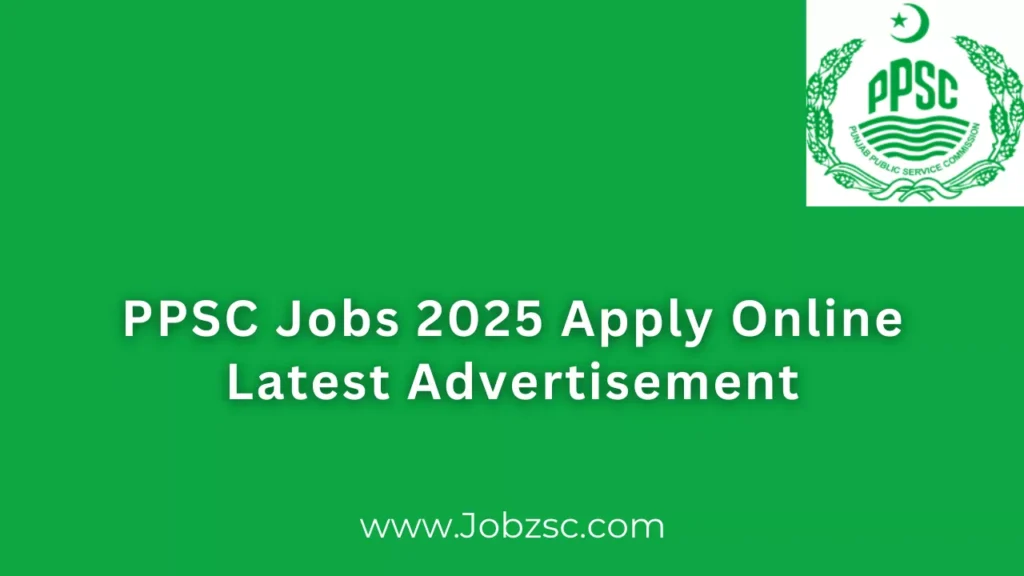 PPSC Jobs 2025 Apply Online Latest Advertisement
